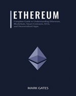 Ethereum: Complete Guide to Understanding Ethereum, Blockchain, Smart Contracts, ICOs, and Decentralized Apps. Includes guides on buying Ether, Cryptocurrencies and Investing in ICOs. - Book Cover