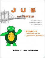 Jub the Turtle: The Case of the Lovestruck Squirrel - Book Cover