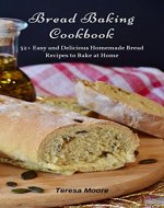 Bread Baking Cookbook: 52+ Easy and Delicious Homemade Bread Recipes to Bake at Home (Healthy Food Book 29) - Book Cover