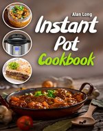 Instant Pot Cookbook: Easy and Healthy Recipes for Your Electric Pressure Cooker. Simple And Quality Guide For Beginners And Advanced. - Book Cover