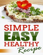 Recipe: Simple Easy Healthy Recipe - Book Cover