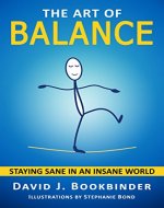 The Art of Balance: Staying Sane in an Insane World - Book Cover