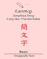 Kanmoji Basic: Simplified Emoji. Kanji-like. Handwritable - Book Cover