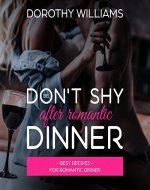 Don't be shy after romantic dinner: Best recipes for romantic dinner - Book Cover
