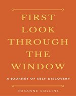 First Look Through the Window: A Journey of Self-Discovery - Book Cover