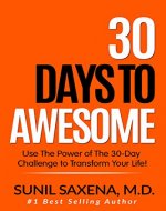 30 Days to Awesome: Use the Power of the 30-Challenge to Transform Your Life - Book Cover