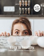 Easy & Healthy: Baking With European Fitness Bloggers - Book Cover