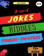 3-in-1: Jokes, Riddles & Tongue-Twisters For Kids (Hilario’s Books for Kids Vol.1) - Book Cover
