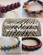 Macrame Beginners Guide. Learn Macrame with this Easy to Understand Book: Getting Started with Macrame Including Four Step by Step Tutorials - Book Cover