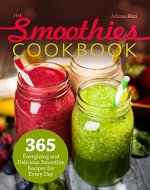 The Smoothies Cookbook: 365 Energizing and Delicious Smoothie Recipes for Every Day - Book Cover