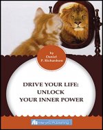 DRIVE YOUR LIFE: Unlock Your Inner Power - Book Cover