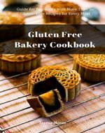 Gluten Free Bakery Cookbook: Guide for Beginners with More Than 50 Gluten-Free Recipes for Every Meal (Healthy Food Book 89) - Book Cover