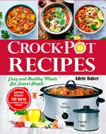 Crockpot Recipes: Easy and Healthy Meals for Smart People (Crock-Pot Cookbook, Healthy Crock Pot recipes, Slow Cooking) - Book Cover