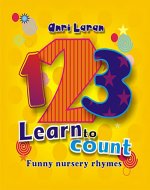 One, Two, Three: Learn to count ( funny nursery rhymes ) - Book Cover