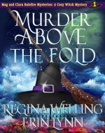 Murder Above the Fold: A Cozy Witch Mystery (The Mag and Clara Balefire Mysteries Book 1) - Book Cover
