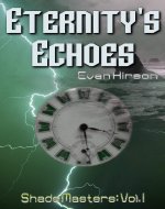 Eternity's Echoes (Shade Master Book 1) - Book Cover