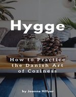 Hygge: How to Practice the Danish Art of Coziness - Book Cover