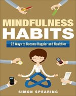 Mindfulness Habits: 22 Ways to Become Happier and Healthier - Book Cover
