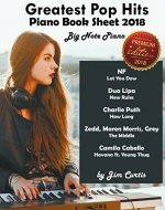 Greatest Pop Hits Piano Book Sheet 2018: Big Note Piano: Piano Book - Piano Music - Piano Books - Piano Sheet Music - Keyboard Piano Book - Music Piano - Sheet Music Book - Adult Piano - Book Cover