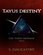 Tayus Destiny: The Three Orphans, Book 1 - Book Cover