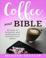 Teen Girl Devotional: Coffee and Bible (Your Whole You Series Book 2) - Book Cover