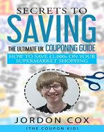 Secrets to Saving: The Ultimate UK Couponing Guide - Book Cover