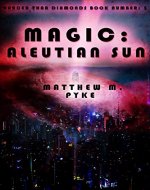 Magic: Aleutian Sun (Harder Than Diamonds Book 3) - Book Cover