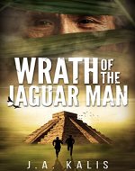 Wrath Of The Jaguar Man (The Curse Of Inca Gold Book 2) - Book Cover