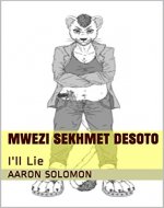 Mwezi Sekhmet Desoto: I'll Lie - Book Cover