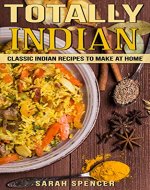 Totally Indian: Classic Indian Recipes to Make at Home (Flavors of the World Cookbooks) - Book Cover