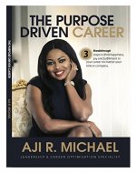 The Purpose-Driven Career: 3 breakthrough steps to find happiness, joy, and fulfillment in your career no matter your title or company - Book Cover