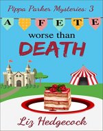 A Fete Worse Than Death (Pippa Parker Mysteries Book 3) - Book Cover
