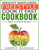 Weight Watchers Freestyle: Cook it Fast Cookbook 2018: Quick and Easy Recipes (FREE MEGA BUNDLE BONUS, Weight Watchers Freestyle, Weight Watchers Freestyle cookbook, Weight Watchers Freestyle 2018) - Book Cover