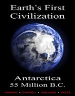 Earth’s First Civilization, Antarctica, 55 Million B.C.: 2023 Edition - Book Cover