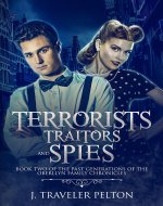 Terrorists, Traitors and Spies: Book Two of the Past Generations...