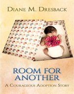 Room For Another: A Courageous Adoption Story Based on True...