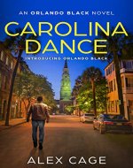 Carolina Dance: A Fast-Paced Orlando Black Action Thriller (Book 1) (An Orlando Black Action-Packed Thriller) - Book Cover