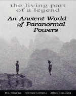 An Ancient World of Paranormal Powers: The Living Part of a Legend - Book Cover