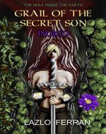Grail of the Secret Sun: Indigo (Part 1) (The Hole Inside the Earth) - Book Cover