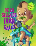 De la silla de Iván, salió…: Un misterio (Spanish with pronunciation guide in English) (Spanish picture books with pronunciation guide nº 6) (Spanish Edition) - Book Cover