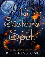 The Sister's Spell: A Halloween Tale (Young Adult Paranormal Halloween Tales Book 1) - Book Cover