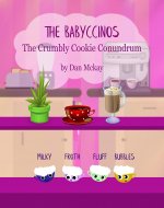 The Babyccinos: The Crumbly Cookie Conundrum - Book Cover
