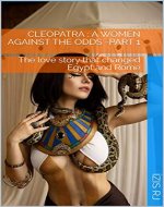 Cleopatra : a women against the odds – Part 1