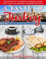 A Taste of Turkey: Turkish Cooking Made Easy with Authentic Turkish Recipes (Best Recipes from Around the World) - Book Cover