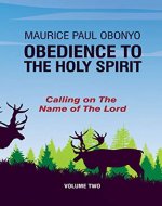 OBEDIENCE TO THE HOLY SPIRIT: Calling on The Name of The Lord - Book Cover