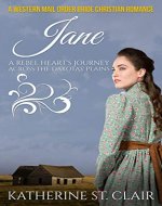 Jane A Rebel Heart's Journey Across the Dakotas' Plains: A Western Mail Order Bride Christian Romance (Clean and Wholesome Historical Western Romance Book 2) - Book Cover