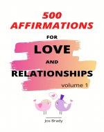 500 Affirmations For Love And Relationships Volume 1 - Book Cover