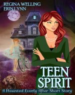 Teen Spirit: A Haunted Everly After Novella - Book Cover