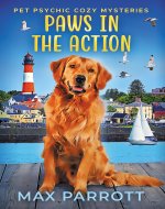 Paws in the Action: Psychic Sleuths and Talking Dogs (Pet...