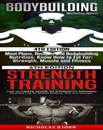 Bodybuilding & Strength Training: Meal Plans, Recipes and Bodybuilding Nutrition & The Ultimate Guide to Strength Training - Book Cover